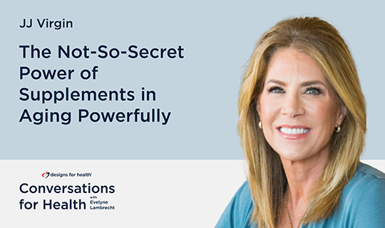 Season 2, Episode 6: The Not-So-Secret Power of Supplements in Aging Powerfully with JJ Virgin