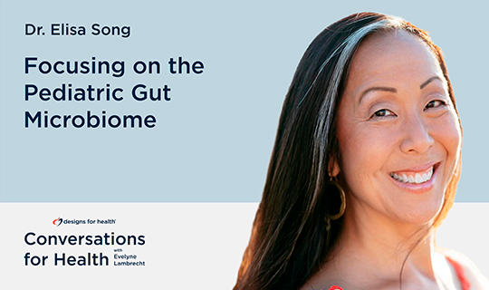 Season 3, Episode 5: Focusing on the Pediatric Gut Microbiome with Dr. Elisa Song